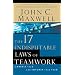 The 17 Indisputable Laws of Teamwork: Embrace Them and Empower Your Team