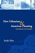 New Urbanism and American Planning: The Conflict of Cultures (Planning, History and the Environment)