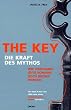 The Key: Die Kraft des Mythos. Wie verdammt gute Romane noch besser werden
