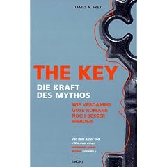 The Key: Die Kraft des Mythos. Wie verdammt gute Romane noch besser werden