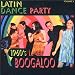 Latin Dance Party, Vol. 2: 1960's Boogaloo
