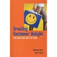 Creating Customer Delight: The How and Why of Customer... by  Rakesh Seth and Kirti Seth