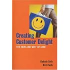 Click here to buy Creating Customer Delight: The How and Why of Customer... by  Kirti Seth Rakesh Seth.
