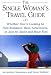 The Single Woman's Travel Guide