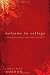 Welcome to College: A Christ-Follower's Guide for the Journey