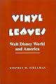 Vinyl Leaves: Walt Disney World And America (Institutional Structures of Feeling)