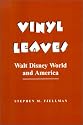 Vinyl Leaves: Walt Disney World And America (Institutional Structures of Feeling)