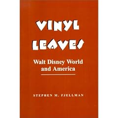 Vinyl Leaves: Walt Disney World and America (Institutional Structures of Feeling)