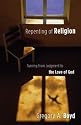 Repenting of Religion: Turning from Judgment to the Love of God