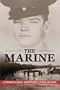 The Marine: A Guadalcanal Survivor's Final Battle