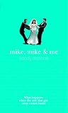 Mike, Mike and Me (MIRA S.)