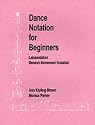 Dance Notation for Beginners: Labanotation and Benesh Movement Notation