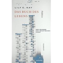 Das Buch des Lebens: Wer schrieb den genetischen Code?