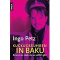 Kuckucksuhren in Baku: Reise in ein Land, das es wirklich gibt