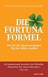 Die Fortuna Formel: Wie Sie die Voraussetzungen f�r Ihr Gl�ck schaffen