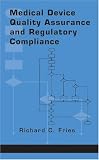 Medical Device Quality Assurance and Regulatory Compliance