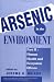 Arsenic in the Environment, Human Health and Ecosystem Effects (Advances in Environmental Science and Technology) (Part 2)