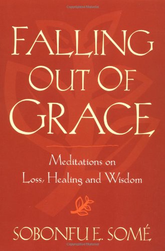 Falling Out of Grace: Meditations on Loss, Healing and Wisdom