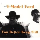 Click here to buy You Better Keep Still by T-Model Ford .