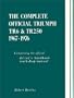 The Complete Official Triumph Tr6 and Tr250, Model Years 1967-1976: Comprising the Official Driver's Handbook, Workshop Manual