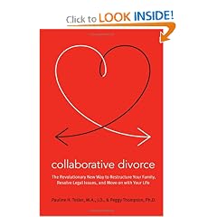 Collaborative Divorce: The Revolutionary New Way to Restructure Your Family, Resolve Legal Issues, and Move on with Your Life