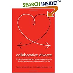 Collaborative Divorce: The Revolutionary New Way to Restructure Your Family, Resolve Legal Issues, and Move on with Your Life