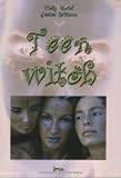 Teenwitch. Die wilde Magie der jungen Hexen! - Vicky Gabriel