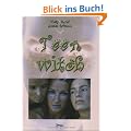 Teenwitch. Die wilde Magie der jungen Hexen!