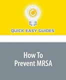 How To Prevent MRSA: Dont Get This Superbug! picture 41AYR2KJzGL. SL160 How To Prevent MRSA: Dont Get This Superbug!
