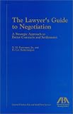 The Lawyer's Guide to Negotiation