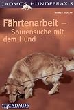 F�hrtenarbeit: Spurensuche mit dem Hund
