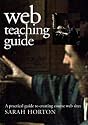Web Teaching Guide: A Practical Approach to Creating Course Web Sites