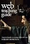 Web Teaching Guide: A Practical Approach to Creating Course Web Sites