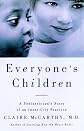 Everyones Children: A Pediatricians Story of an Inner City Practice