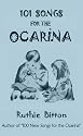 101 Songs for the Ocarina (Best ocarina Songbooks)