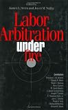 img - for Labor Arbitration Under Fire (ILR Press Books) book / textbook / text book