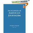 Encyclopedia of American Journalism by  Stephen Vaughn