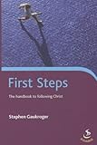 First steps : the handbook to following Christ