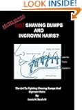 Got Shaving Bumps and Ingrown Hairs? The Art To Fighting Shaving Bumps And Ingrown Hairs
