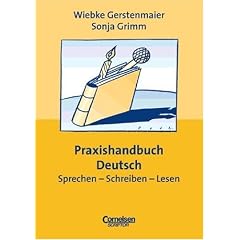 Praxisbuch: Praxishandbuch Deutsch. Sprechen - Schreiben - Lesen