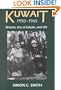 Kuwait, 1950-1965: Britain, the al-Sabah, and Oil  (British Academy Postdoctoral Fellowship Monographs)