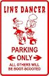 LINE DANCER PARKING ONLY sign * western