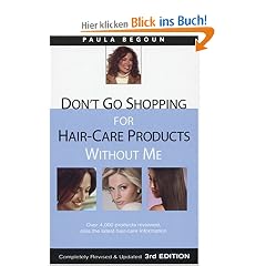 Don't Go Shopping for Hair-Care Products Without Me: Over 4,000 Products Reviewed, Plus the Latest Hair-Care Information