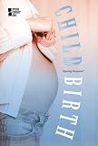 Childbirth (Opposing Viewpoints)