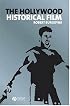 The Hollywood Historical Film (New Approaches to Film Genre)