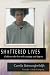 Shattered Lives: Children Who Live with Courage and Dignity