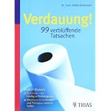 Verdauung -  99 verbl�ffende Tatsachen: Endlich Klarheit: Reizdarm � die h�ufigste Fehldiagnose / Welche Untersuchungen und Therapien wirklich helfenvon "Volker Schmiedel"