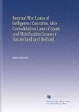Internal War Loans of Belligerent Countries, Also Consolidation Loan of Spain and Mobilization Loans of Switzerland and Holland.