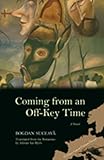 Coming from an off-key time : a novel