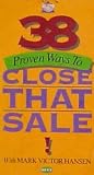 38 Proven Ways to Close That Sale! with Mark Victor Hansen